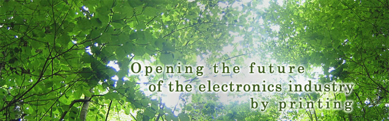 Opening the future of the electronics industry by printing.
